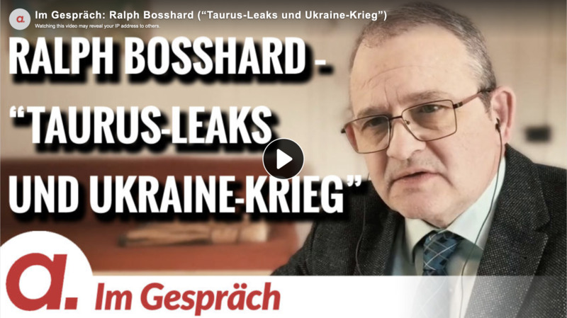 Im Gespräch: Ralph Bosshard (“Taurus-Leaks und Ukraine-Krieg”)