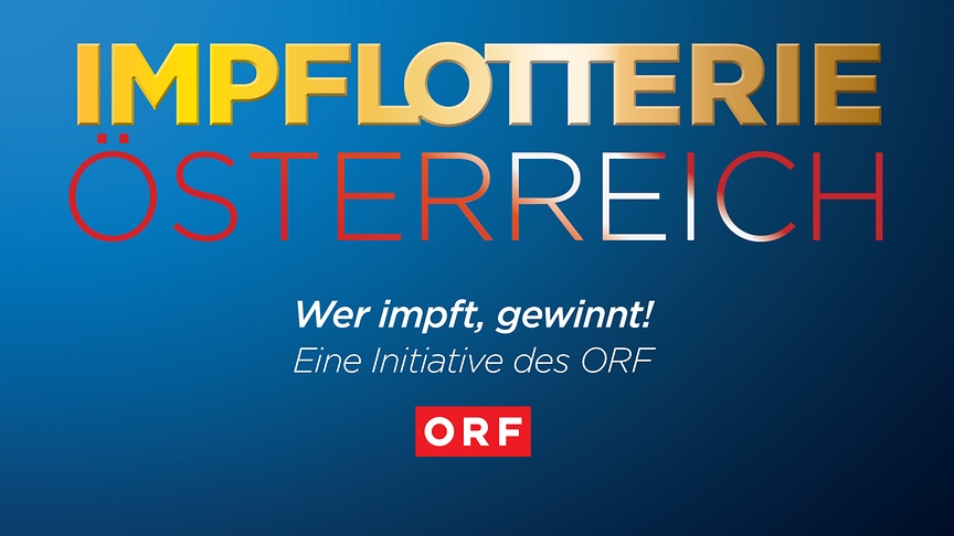 ORF startet „Impflotterie Österreich“: Impf-Initiative unter dem Motto „Wer impft, gewinnt“ mit wertvollen Sachpreisen - der.ORF.at