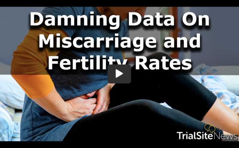 Damning Data On Miscarriage and Fertility Rates