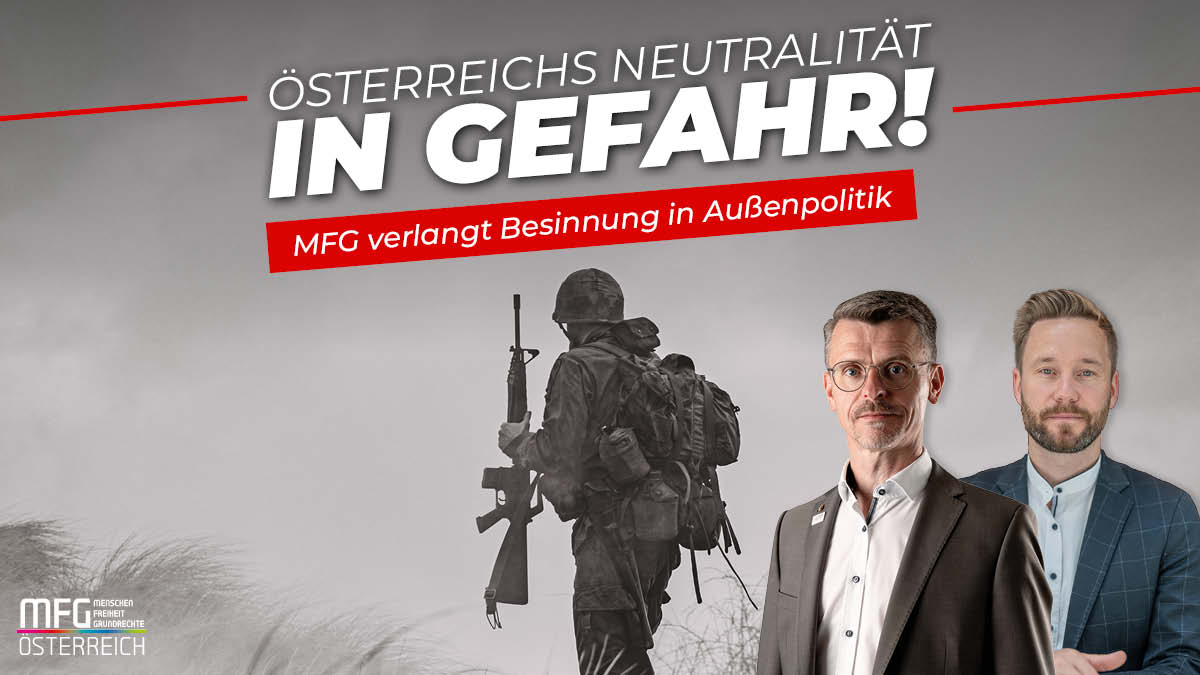 Österreich muss sich einmischen – als möglicher neutraler Verhandlungsort - MFG Österreich - Menschen Freiheit Grundrechte