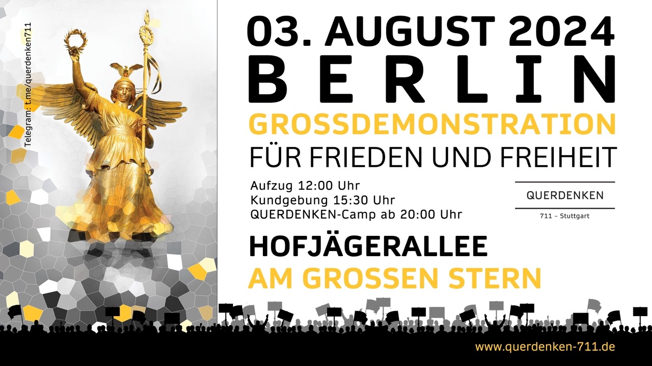 Freiheit, Frieden, Freude – Berlin 03.08.2024: 12.00 Uhr Aufzug/Umzug - 15.30 Kundgebung
