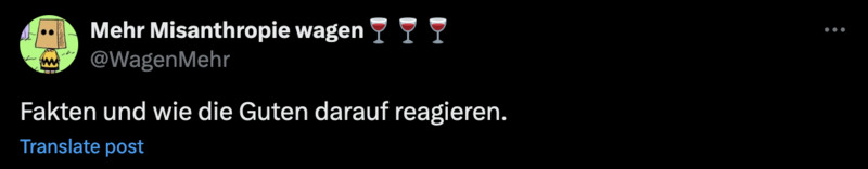 Fakten, und wie die Guten darauf reagieren