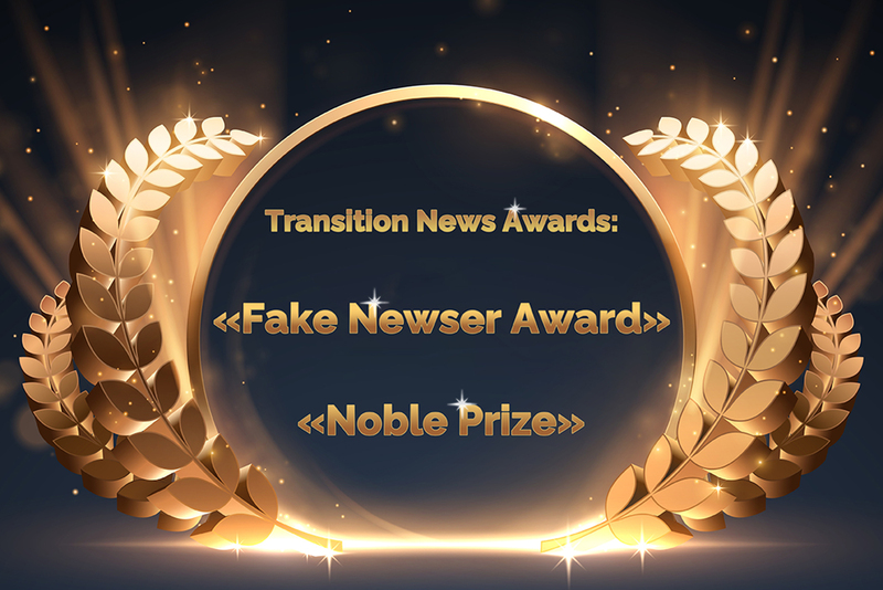 «Transition News» vergibt zwei Awards: den für den größten «Fake Newser» und den «Noble Prize» – und Sie stimmen darüber ab! | Transition News