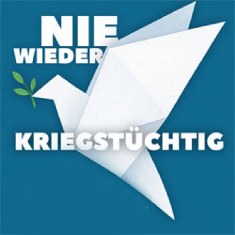 Nie wieder kriegstüchtig!